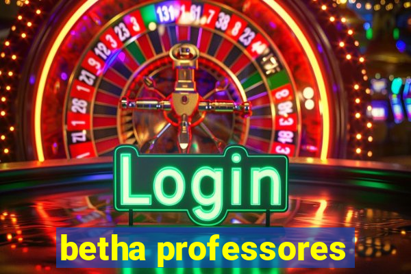 betha professores